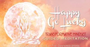 ☆HAPPY GO LUCKY☆ Transformative Mindset Guided MeditationIn the Salt Cave @ The Centered Stone